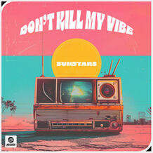 Don't Kill My Vibe