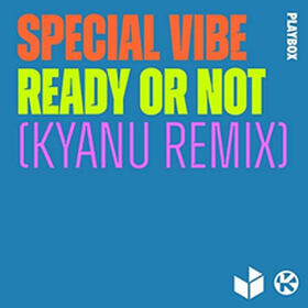 Ready Or Not (Kyanu Remix)