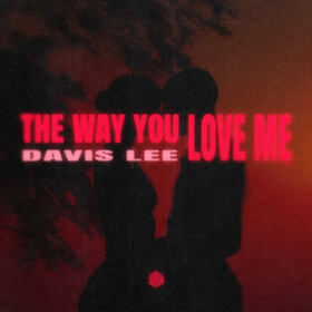 The Way You Love Me