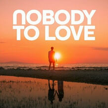 Nobody To Love