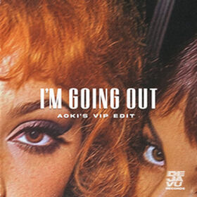 I'm Going Out (Aoki's VIP Edit)