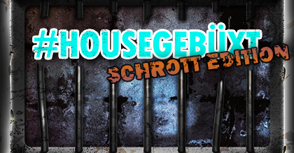 #housegebüxt [Schrott-Edition]